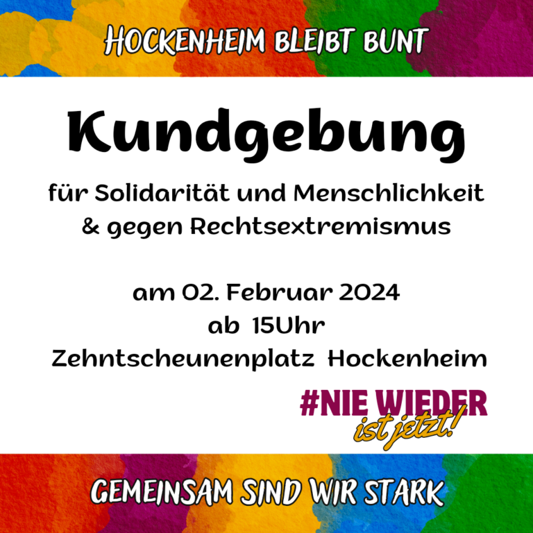 Nie wieder ist jetzt! Gemeinsam sind wir stark. Hockenheim bleibt bunt
